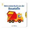 Ars Edition Mein erstes Buch von der Baustelle | Nathalie Choux