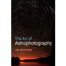  Art of Astrophotography – Ian Morison idegen nyelvű könyv