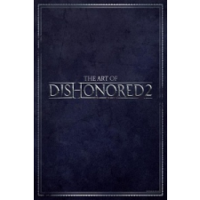  Art Of Dishonored 2 – Bethesda Studios idegen nyelvű könyv