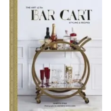  Art of the Bar Cart – Vanessa Dina,Antonis Achilleos idegen nyelvű könyv