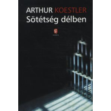 Arthur Koestler SÖTÉTSÉG DÉLBEN (ÚJ!) regény