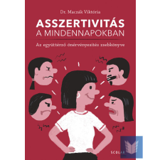 Asszertivitás a mindennapokban – Az együttérző önérvényesítés zsebkönyve életmód, egészség