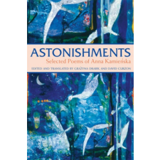  Astonishments: Selected Poems of Anna Kamienska - Paperback Edition – Grazyna Drabik,David Curzon idegen nyelvű könyv