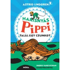 Astrid Lindgren Harisnyás Pippi talál egy csunkot irodalom
