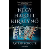 Astrid Scholte - Négy halott királynő