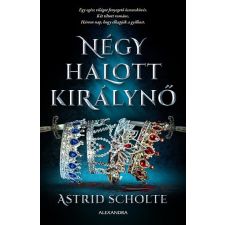 Astrid Scholte Négy halott királynő - scholte, astrid regény