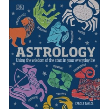 Astrology – Carole Taylor,Bob Bridle,Emma Hill,Keith Hagan idegen nyelvű könyv