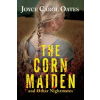 ATBO Corn Maiden | Joyce Carol Oates