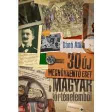 Athenaeum 30 új meghökkentő eset a magyar történelemből egyéb e-könyv