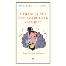 Athenaeum A francia nők nem számolnak kalóriát egyéb e-könyv