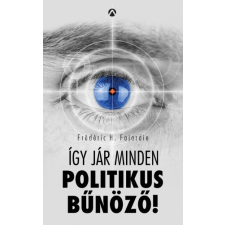 Athenaeum Így jár minden politikus bűnöző! regény