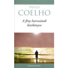 Athenaeum Kiadó A ​fény harcosának kézikönyve antikvárium - használt könyv