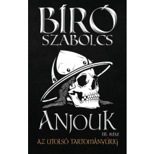 Athenaeum Kiadó Anjouk III. - Az utolsó tartományúrig regény