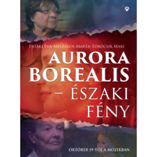 Athenaeum Kiadó Aurora Borealis - Északi fény - Pataki Éva, Mészáros Márta, Törőcsik Mari antikvárium - használt könyv