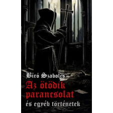 Athenaeum Kiadó Az ötödik parancsolat és egyéb történetek regény