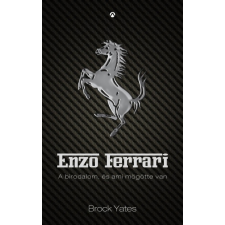 Athenaeum Kiadó Brock Yates: Enzo Ferrari - A birodalom, és ami mögötte van irodalom