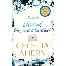 Athenaeum Kiadó Cecelia Ahern: Utóirat: Még most is szeretlek! regény
