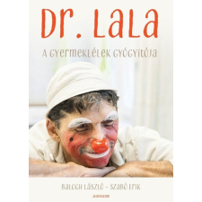 Athenaeum Kiadó Dr. Lala - A gyermeklélek gyógyítója egyéb könyv