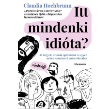 Athenaeum Kiadó Itt mindenki idióta? életmód, egészség