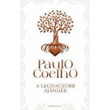 Athenaeum Kiadó Kft. A legnagyobb ajándék - Paulo Coelho irodalom