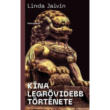Athenaeum Kiadó Kft. Linda Jaivin - Kína legrövidebb története történelem