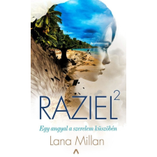 Athenaeum Kiadó Lana Millan - Raziel 2. - Egy angyal a szerelem küszöbén regény
