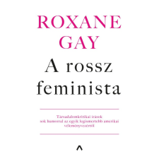 Athenaeum Kiadó Roxane Gay: A rossz feminista irodalom