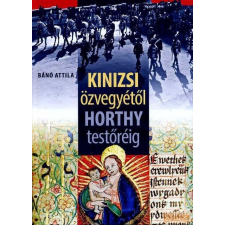 Athenaeum Kinizsi özvegyétől Horthy testőréig antikvárium - használt könyv