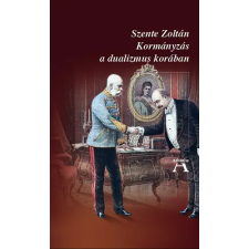 Atlantisz Könyvkiadó Kormányzás a dualizmus korában történelem