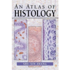  Atlas of Histology – Shu-Xin Zhang idegen nyelvű könyv