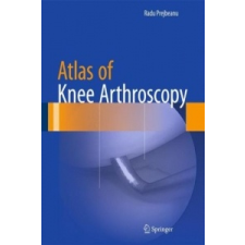 Atlas of Knee Arthroscopy – Radu Prejbeanu idegen nyelvű könyv