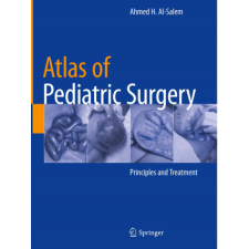 Atlas of Pediatric Surgery: Principles and Treatment – Ahmed H. Al-Salem idegen nyelvű könyv