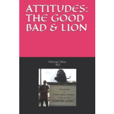  Attitudes: The Good Bad & Lion – Michael Muata Moss Ph D idegen nyelvű könyv