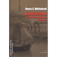 Attraktor A hóhércsomó és egyéb nyugat-indiai históriák - Henry S. Whitehead egyéb könyv