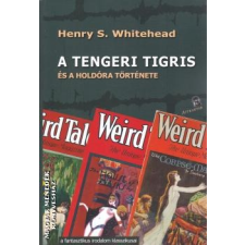 Attraktor A tengeri tigris és a holdóra története - Henry S. Whitehead egyéb könyv