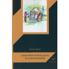 Attraktor Könyvkiadó Kft. A magyarok honfoglalása és elhelyezkedése történelem
