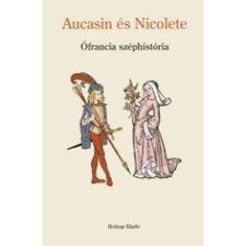  Aucasin és Nicolete - Ófrancia széphistória regény