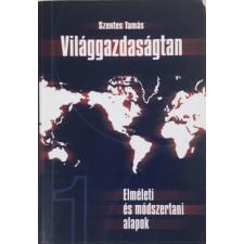 Aula Kiadó Világgazdaságtan 1. (Elméleti és módszertani alapok) - Szentes Tamás antikvárium - használt könyv