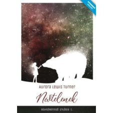 Aurora Lewis Turner - Névtelenek - Bolygókeringő tirlógia 1. regény