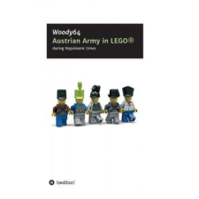  Austrian Army in LEGO(R) – Woody64 Minifigcustomsin3d idegen nyelvű könyv