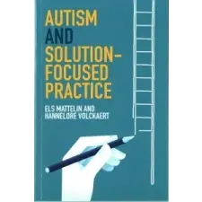  Autism and Solution-focused Practice – Els Mattelin,Hannelore Volckaert idegen nyelvű könyv