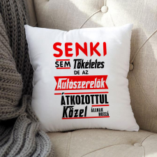  Autószerelős párna - Senki sem tökéletes lakástextília