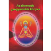  - Az alternatív gyógymódok könyve