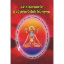 - Az alternatív gyógymódok könyve életmód, egészség