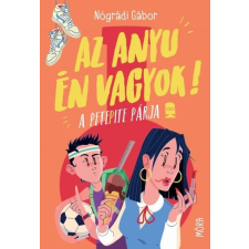  Az anyu én vagyok! - A PetePite párja (6. kiadás) gyermek- és ifjúsági könyv