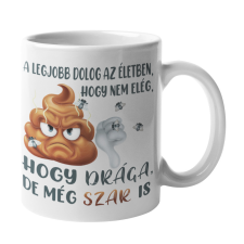 Az élet nem csak drága de még szar is - Bögre bögrék, csészék