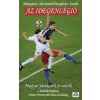 - AZ IDEGENLÉGIÓ - MAGYAR JÁTÉKOSOK ÉS EDZŐK A FUTBALLVILÁGBAN