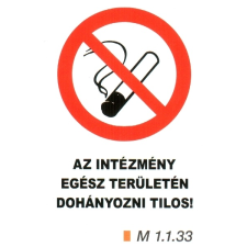  Az intézmény egész területén dohányozni tilos! m 1.1.33 információs címke
