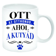 Az otthon ott van, ahol a kutyád Bögre (feliratozható) bögrék, csészék