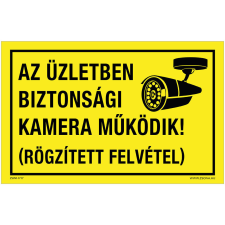 Az üzletben biztonsági kamera működik! Öntapadós matrica 160x250 mm információs tábla, állvány
